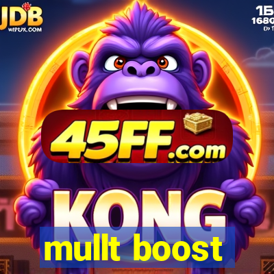 mullt boost